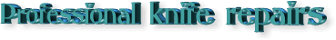 3D-ProfessionalKnifeRepairs