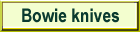 Bowie knives